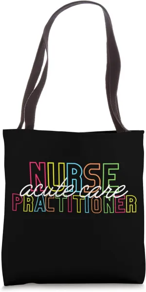 Acute Care Nurse Practitioner Graduation New NP Graduate Tote Bag