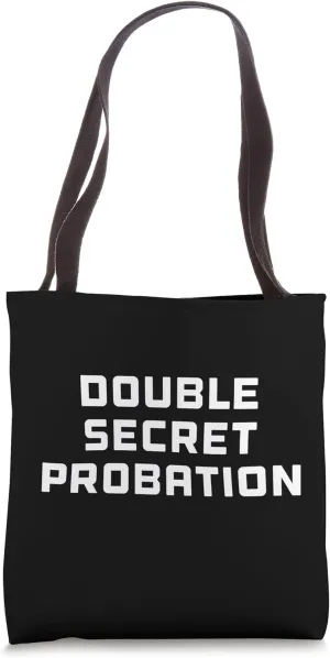 Double Secret Probation Tote Bag
