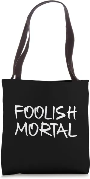Foolish Mortal Funny Halloween Spooky Last Minute Costume Tote Bag