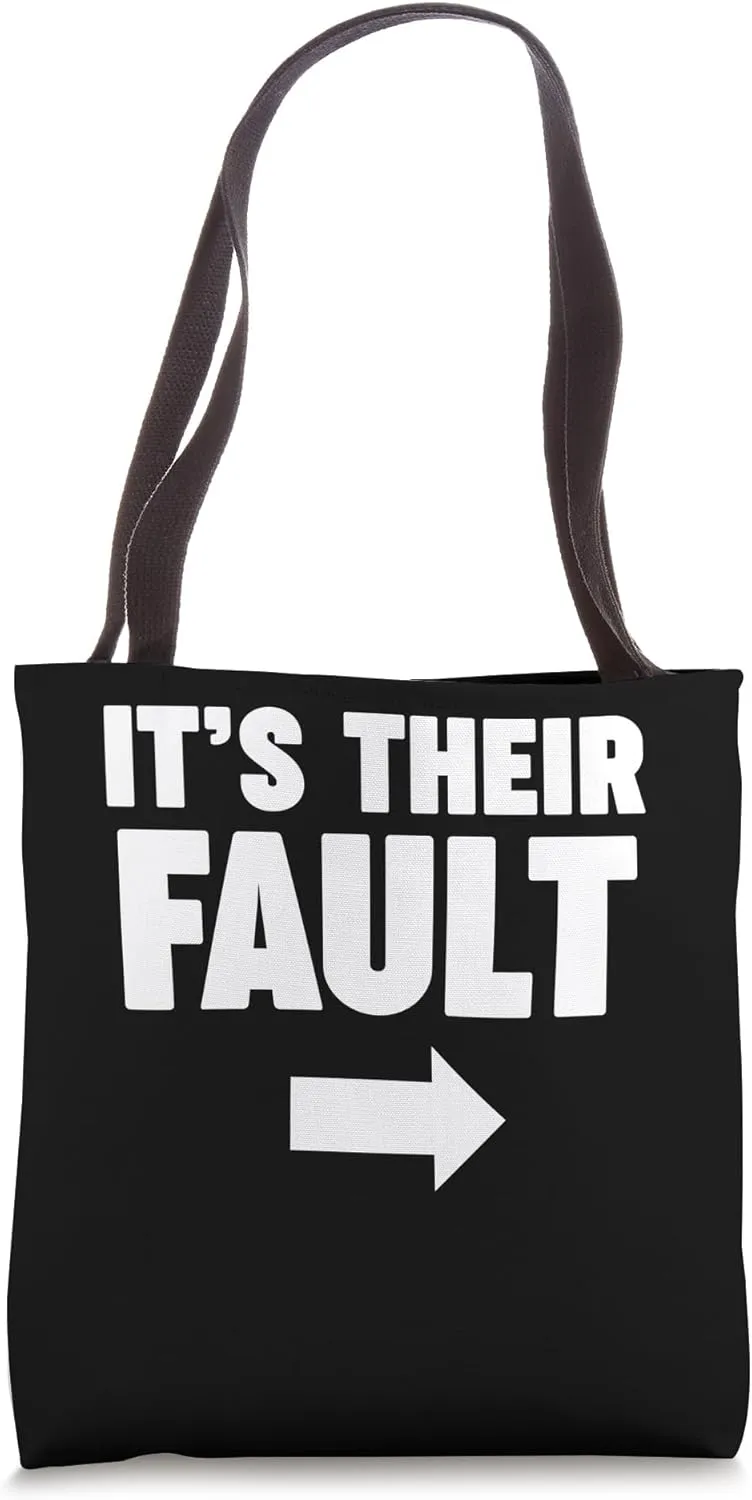 It's their fault Tote Bag