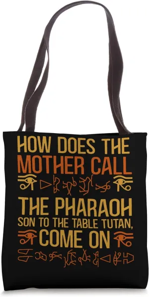 Mother Call Pharaoh Son Table Tutan Egyptian Mythology Tote Bag