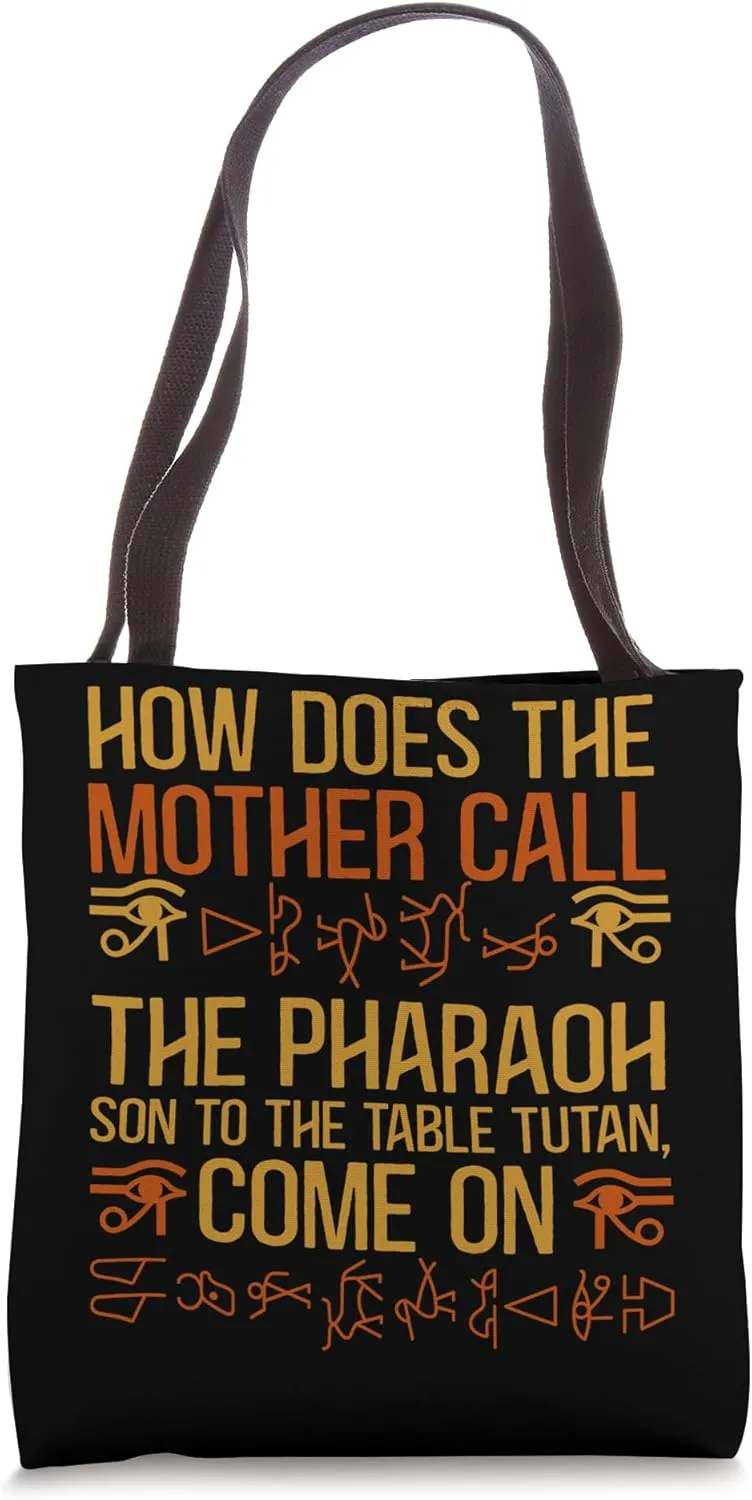 Mother Call Pharaoh Son Table Tutan Egyptian Mythology Tote Bag