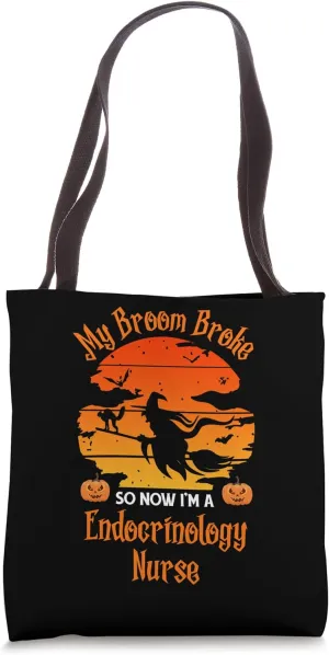 My Broom Broke Endocrinology Nurse Witch Halloween Tote Bag