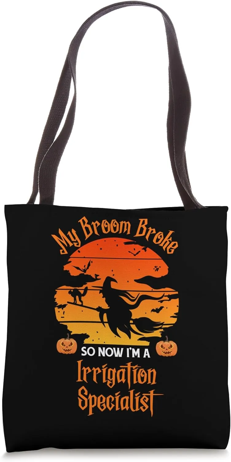 My Broom Broke Irrigation Specialist Witch Halloween Tote Bag