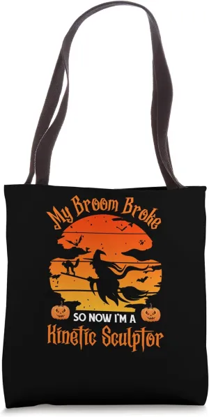 My Broom Broke Kinetic Sculptor Witch Halloween Tote Bag