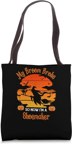 My Broom Broke Shoemaker Witch Halloween Tote Bag