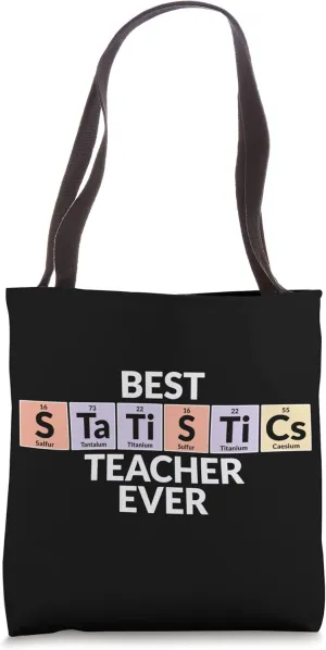 Periodic Table Of Elements - Best Statistics Teacher Ever Tote Bag