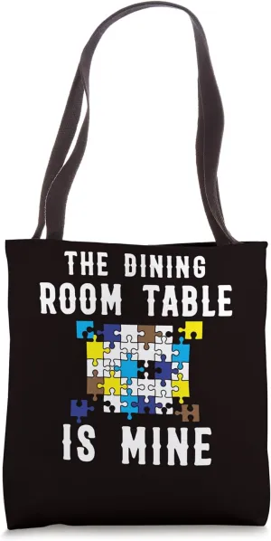 Puzzling - The Dining Room Table Is Mine Tote Bag