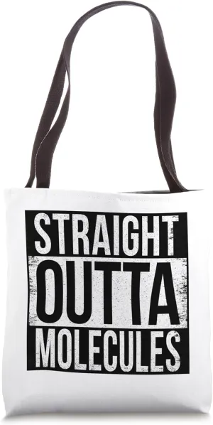 STRAIGHT OUTTA MOLECULES Tote Bag