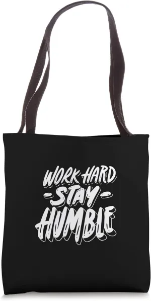 Work Hard Stay Humble Tote Bag